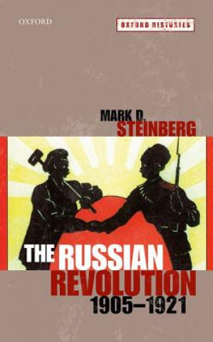 Könyv Russian Revolution, 1905-1921 Mark D. Steinberg