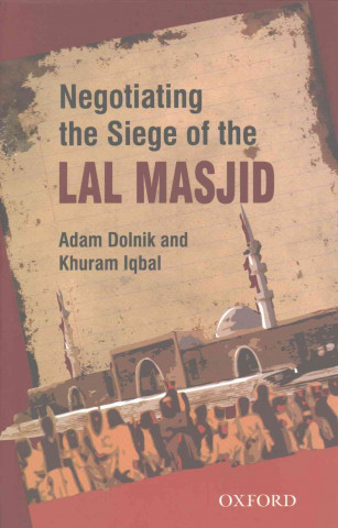 Kniha Negotiating the Siege of Lal Masjid Khuram Iqbal