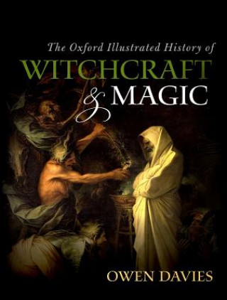 Książka Oxford Illustrated History of Witchcraft and Magic Owen Davies