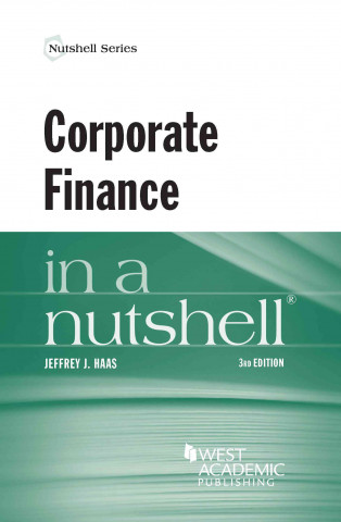 Carte Corporate Finance in a Nutshell Jeffrey J. Haas