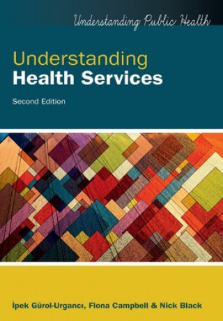 Könyv Understanding Health Services Gurol-Urganci Campbell & Black