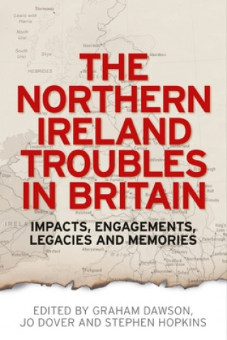 Kniha Northern Ireland Troubles in Britain Graham Dawson