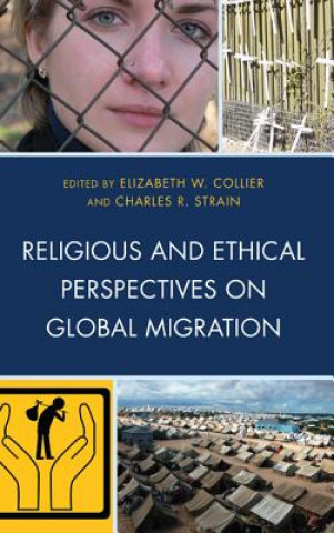 Buch Religious and Ethical Perspectives on Global Migration Elizabeth W. Collier