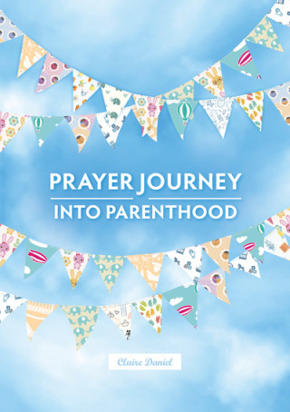 Carte Prayer Journey into Parenthood Claire Daniel