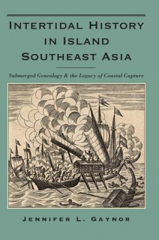 Könyv Intertidal History in Island Southeast Asia Jennifer L. Gaynor
