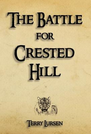 Книга Battle for Crested Hill Terry E Lursen