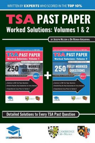 Kniha TSA Past Paper Worked Solutions: 2008 - 2016, Fully worked answers to 450+ Questions, Detailed Essay Plans, Thinking Skills Assessment Cambridge & Oxf Rohan Agarwal