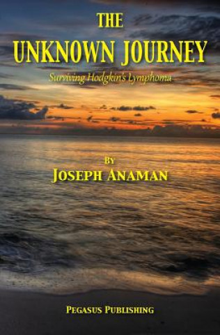 Knjiga Unknown Journey JOSEPH ANAMAN