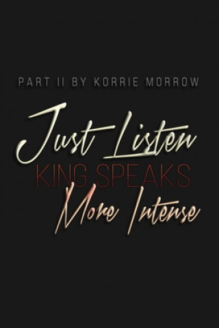 Carte Just Listen More Intense Korrie Morrow