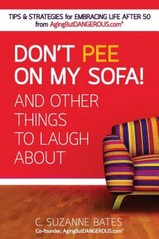 Knjiga Don't Pee on My Sofa! And Other Things to Laugh About C. SUZANNE BATES