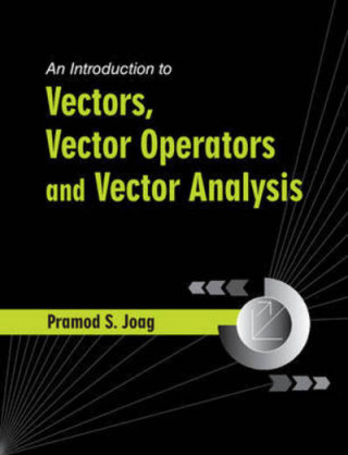 Könyv Introduction to Vectors, Vector Operators and Vector Analysis JOAG  PRAMOD S.