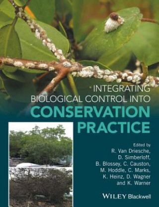 Könyv Integrating Biological Control into Conservation Practice Roy van Driesche
