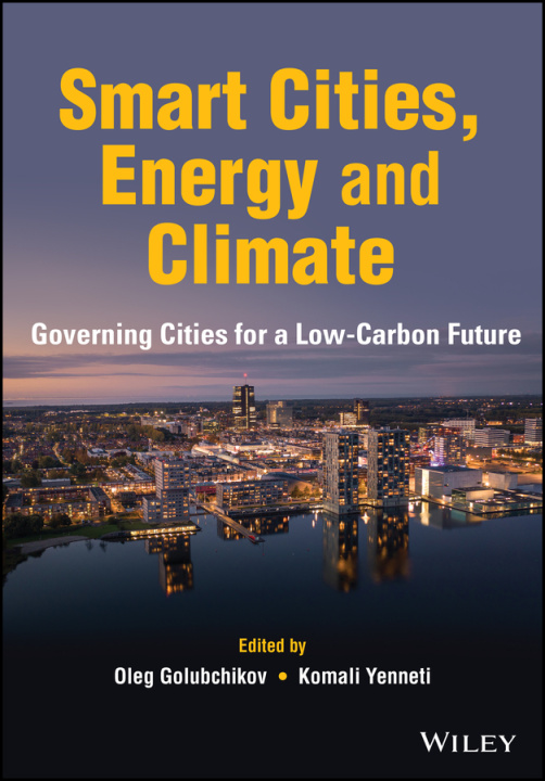 Carte Smart Cities, Energy and Climate: Governing Cities  for a Low-Carbon Future Oleg Golubchikov