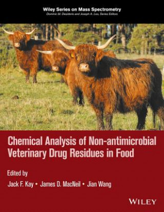 Kniha Chemical Analysis of Non-antimicrobial Veterinary Drug Residues in Food Jack F. Kay