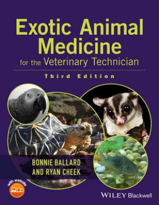 Könyv Exotic Animal Medicine for the Veterinary Technician 3e Bonnie Ballard