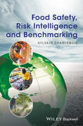 Kniha Food Safety, Risk Intelligence and Benchmarking Sylvain Charlebois