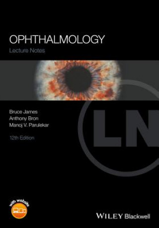 Carte Ophthalmology Lecture Notes, 12e Bruce James