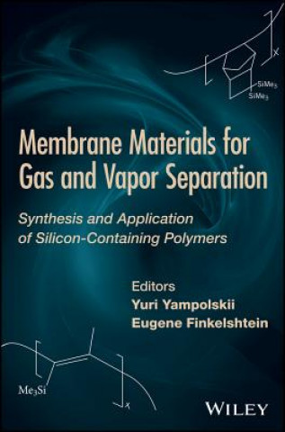 Книга Membrane Materials for Gas and Vapor Separation - Synthesis and Application of Silicon-Containing Polymers Yuri Yampolskii