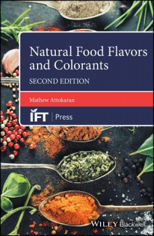 Carte Natural Food Flavors and Colorants, 2nd Edition Mathew Attokaran