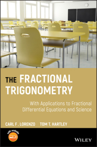 Knjiga Fractional Trigonometry - With Applications to  Fractional Differential Equations and Science Tom T. Hartley