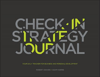 Kniha Check-in Strategy Journal - Your Daily Tracker for  Business & Personal Development Robert Craven