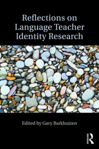 Kniha Reflections on Language Teacher Identity Research Gary Barkhuizen