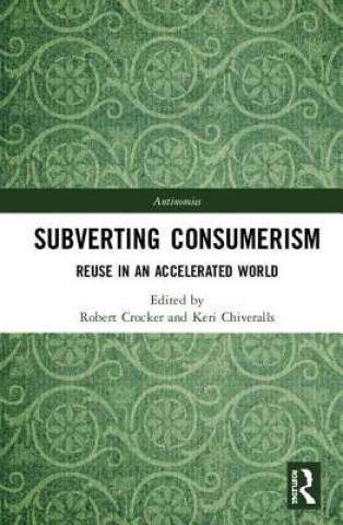 Knjiga Subverting Consumerism Keri Chiveralls