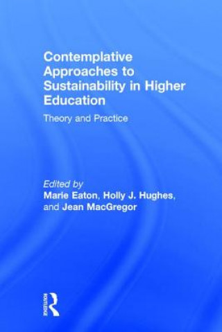 Książka Contemplative Approaches to Sustainability in Higher Education Marie Eaton