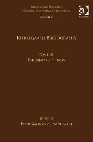 Book Volume 19, Tome III: Kierkegaard Bibliography Jon Stewart