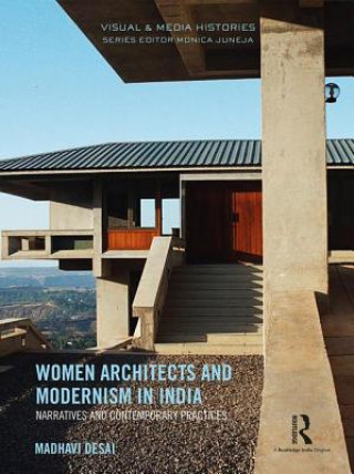 Kniha Women Architects and Modernism in India Madhavi Desai