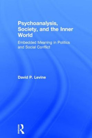 Книга Psychoanalysis, Society, and the Inner World David Levine