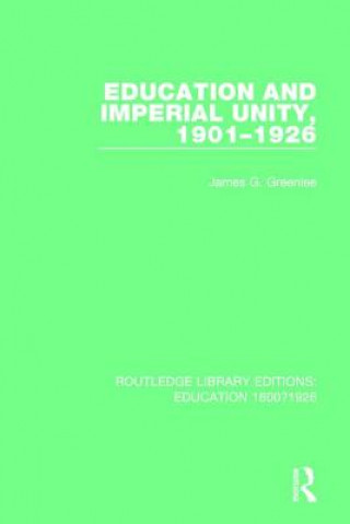 Kniha Education and Imperial Unity, 1901-1926 James G. Greenlee