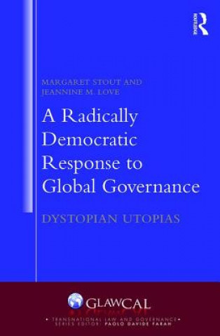 Carte Radically Democratic Response to Global Governance Margaret Stout