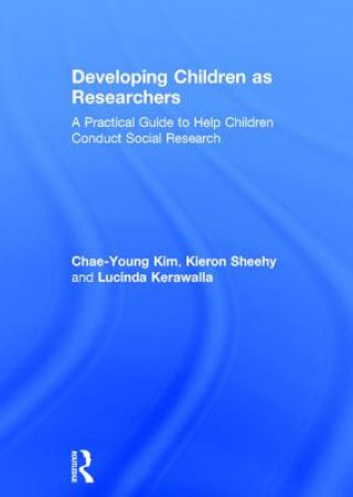Könyv Developing Children as Researchers Kieron Sheehy