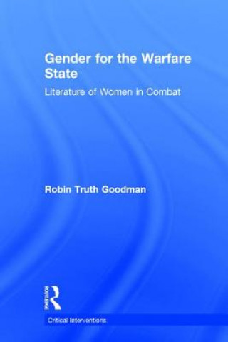 Książka Gender for the Warfare State Robin Truth Goodman