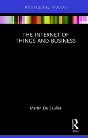 Книга Internet of Things and Business Martin de Saulles