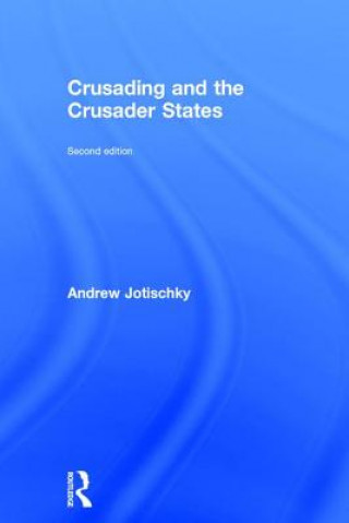 Könyv Crusading and the Crusader States Andrew Jotischky