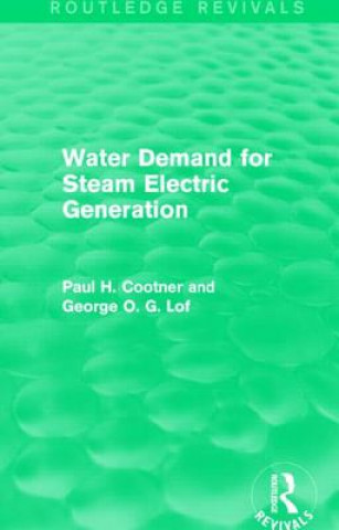 Livre Water Demand for Steam Electric Generation (Routledge Revivals) Paul H. Cootner