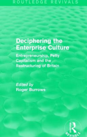 Könyv Deciphering the Enterprise Culture (Routledge Revivals) 