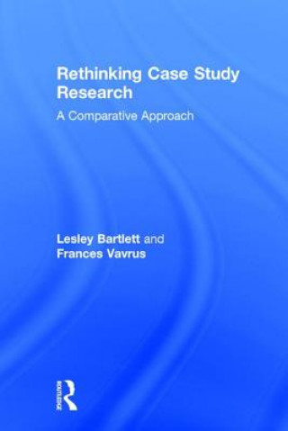 Boek Rethinking Case Study Research Lesley Bartlett