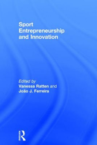 Könyv Sport Entrepreneurship and Innovation Vanessa Ratten