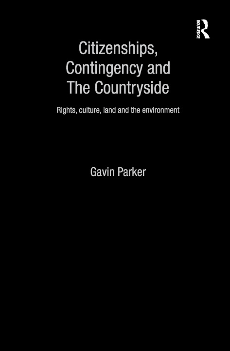 Kniha Citizenships, Contingency and the Countryside Parker