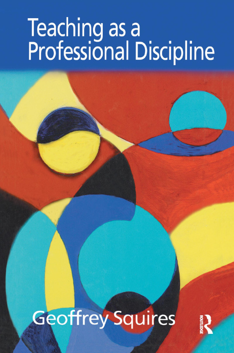 Book Teaching as a Professional Discipline SQUIRES