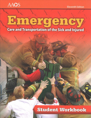 Książka Emergency Care And Transportation Of The Sick And Injured Student Workbook American Academy of Orthopaedic Surgeons (AAOS)