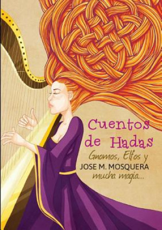 Kniha Cuentos De Hadas, Gnomos, y Elfos, Y... Mucha Magia JOSE MANUEL MOSQUERA