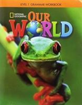 Kniha Our World 1: Grammar Workbook CRANDALL KING