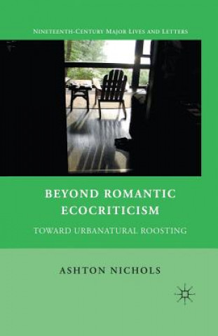 Könyv Beyond Romantic Ecocriticism A. Nichols