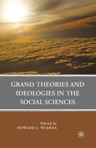 Kniha Grand Theories and Ideologies in the Social Sciences H. Wiarda