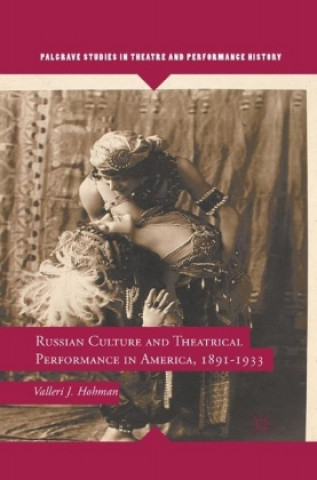 Książka Russian Culture and Theatrical Performance in America, 1891-1933 V. Hohman