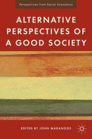 Kniha Alternative Perspectives of a Good Society J. Marangos